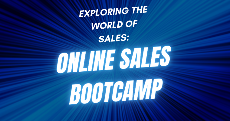 Exploring the World of Sales: Online Sales Bootcamp